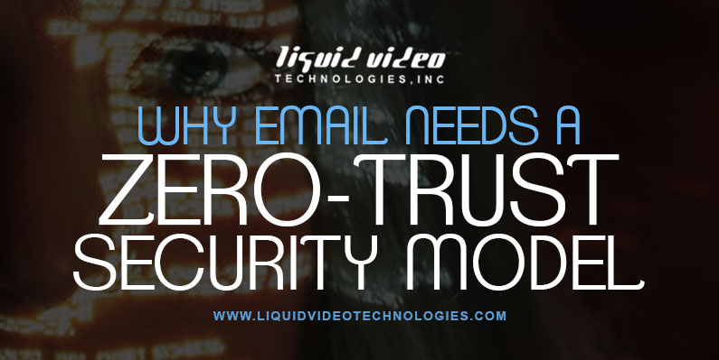 Zero-trust Security Model Needed for Email