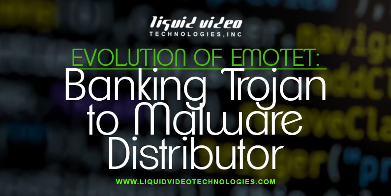 Emotet Evolution into Malware Distributor
