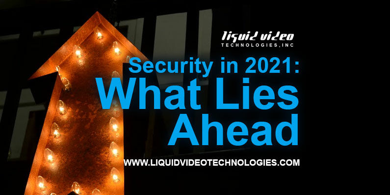 Security in 2021: What lies ahead