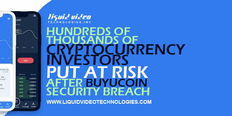 Cryptocurrency Security Breach-BuyUCoin, Data Breach, Network Security, Liquid Video Technologies, Security Breach, Hackers, news, cybersecurity
