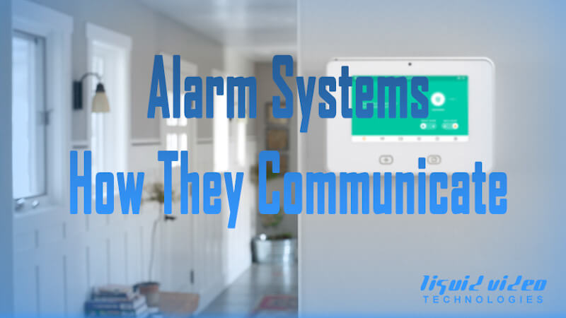 Alarm Systems – How They Communicate